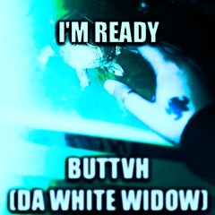 Buttahx Wave - Im Ready [Prod. By MunchyVsWorld]