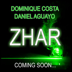 DOMINIQUE COSTA, DANIEL AGUAYO - ZHAR (ORIGINAL MIX)
