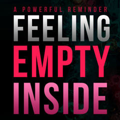 Feeling Empty Inside  - The Solution - Naveed Aziz