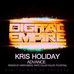 Kris Holiday - Advance (Hardfunkerz Remix) Out on Digital Empire Records!