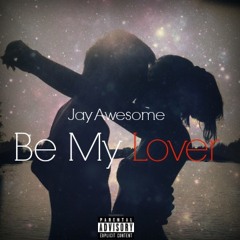 BE MY LOVER