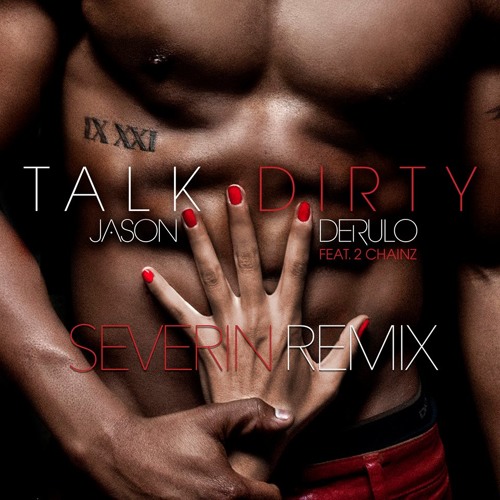 Jason Derulo ft. 2 Chainz - Talk Dirty (Severin Remix) free download