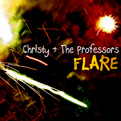Christy and The Professors - Flare (Exclusive Radio Edit)