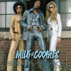 Milk N Cookies - Bring Da Funk Back [FREE DOWNLOAD]
