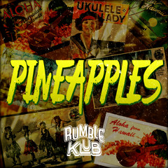 Pineapples (surprise remix coming soon ;)