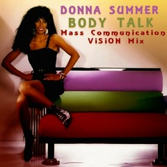Donna Summer - Body Talk (Mass Communication ViSiON Mix)