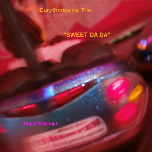 Eurythmics vs Trio - Sweet Da Da (Hugoy mashup)
