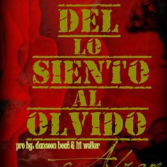 Del Lo Siento Al Olvido - Abram (Prod By. Dasoon Beat & Lil Wolker)
