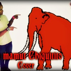 Un Mamut Chiquitito - Cover Argenis Puello