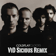 Clocks - Coldplay (ViD Sicious Remix)