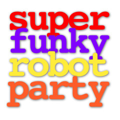 Super Funky Robot Party