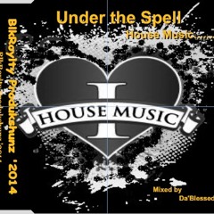 Under the Spell_ House Music