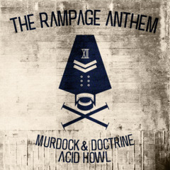 Murdock x Doctrine: Acid Howl (Rampage Anthem) - Rampage EP (RDR010)
