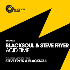BLACKSOUL & STEVE FRYER - Acid Time (Steve Fryer Version)