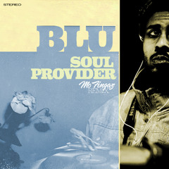Blu - Soul Provider (Mo Fingaz Remix) - FREE DL IN DESC