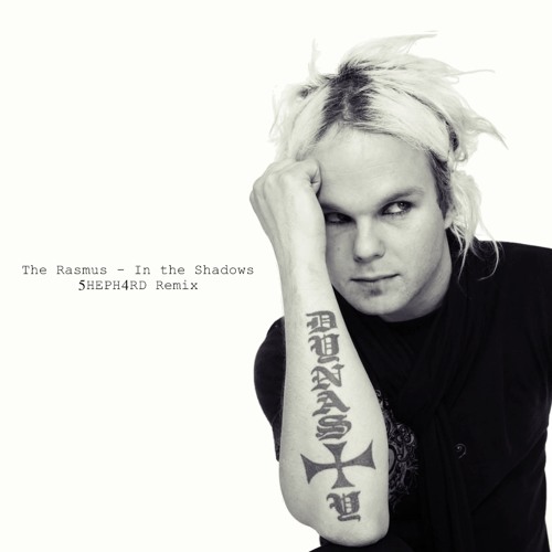 The Rasmus - In the Shadows (5HEPH4RD Remix)