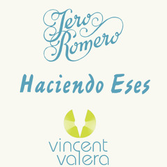 JERO ROMERO - HACIENDO ESES (VINCENT VALERA EDIT)