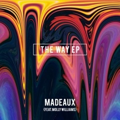 Madeaux - The Way (feat. Molly)