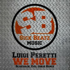 Luigi Peretti - We Move (Evil Jokes Dark Funk Remix) [Sick Beatz Music] OUT NOW!