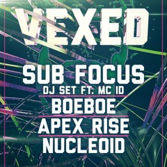 Nucleoid [LIVE] @ Vexed, 25/01/2014 w/ Sub Focus, Apex Rise & BoeBoe