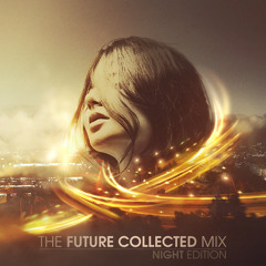 The Future Collected Mix [Night Edition] (Mixed by Chilllito)