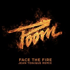 POOM - Face The Fire (Jean Tonique Remix)