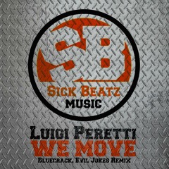 Luigi Peretti - We Move (Bluecrack Remix) [Sick Beatz Music]