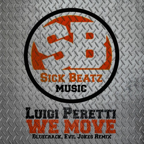 Luigi Peretti - We Move (Bluecrack Remix) [Sick Beatz Music]