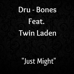 Just Might - (feat. Twin Laden)
