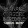 Carnage & Borgore - Incredible ( ZesX Edit ) ( Free Download )