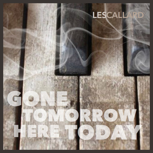 Stream Gone Tomorrow Here Today (Piano/Orchestral Version) by Les