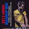 2013 Hindi Mashup Mix (DJ SAM-C) @ Wavefx Deejays