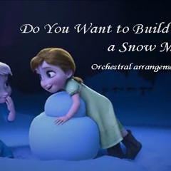 FROZEN-Do You Want to Build a Snowman ? (Orchestral Arrangement) by Vincent Pelina