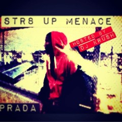 STR8 UP MENACE FREESTLYE INTRO - PRADA