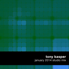 Tony Kasper - January 2014 Studio Mix