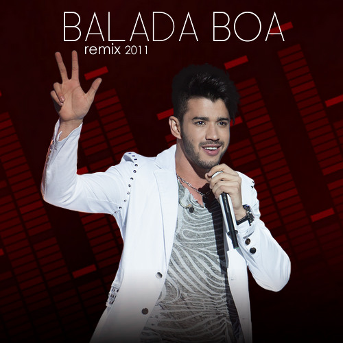 Stream Gusttavo Lima - Balada Boa (Remix 2011) by richardleme | Listen  online for free on SoundCloud