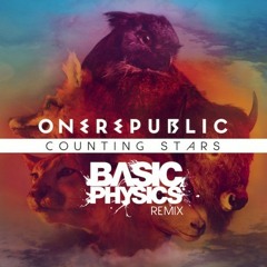 One Republic - Counting Stars (Basic Physics Remix)