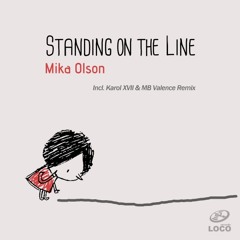 Mika Olson - Standing On The Line (Karol XVII & MB Valence Remix)