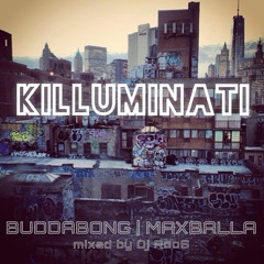 BuddaBong and MaxBalla ft DJ Roos - KILLUMINATI