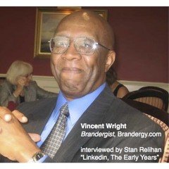 Linkedin, The Early Years: Stan Relihan Interviews Vincent Wright, MyLinkedinPowerForum.com