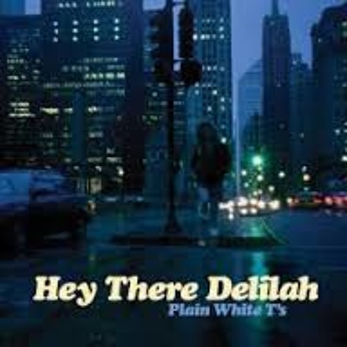 Plain White T's-Hey There Delilah
