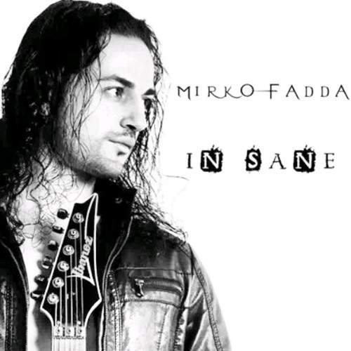 Mirko Fadda - " In - Sane " (NEW SONG)