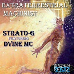 Extraterrestrial Machinist  -  Strato-G [Feat. DVine MC]