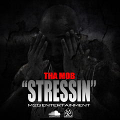 Stressin'-Tha Mob
