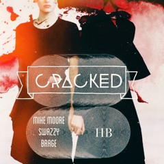 Mike Moore--Brage--Swazzy  "Cracked" Prod. By Latrell Greene