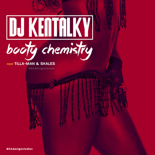 DJ KENTALKY Booty Chemi$try Tila-Man & Skales