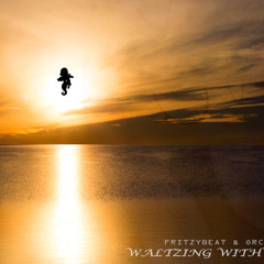 Waltzing With An Angel - FritzyBeat & Orca Flights(ft. Lewanut)