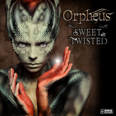 Orpheus - Sweet & Twisted