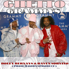 Doley Bernays & Raven Sorvino - Ghetto Grammys (prod by WoodysProduce)