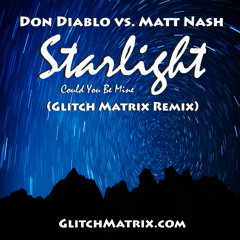 Don Diablo vs. Matt Nash - Starlight (Glitch Matrix Remix)